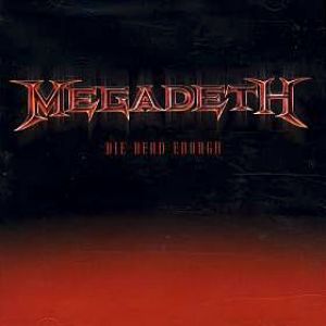 Megadeth Die Dead Enough, 2004