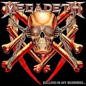 Album Megadeth - Killing Is My Business... and Business Is Good!