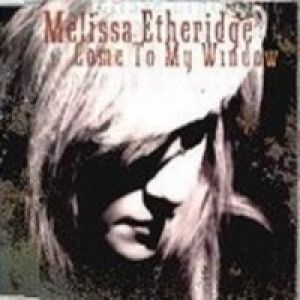 Melissa Etheridge Come to My Window, 1994