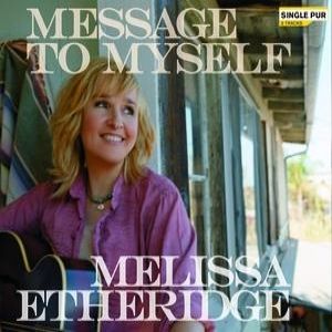 Message to Myself - Melissa Etheridge