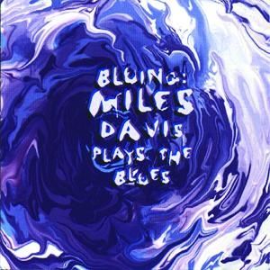 Album Miles Davis - Bluing: Miles Davis Plays the Blues