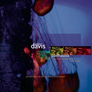 Panthalassa: The Music of Miles Davis 1969–1974 - album