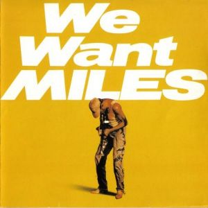 Miles Davis We Want Miles, 1982