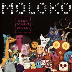 Album Moloko - Things to Make and Do