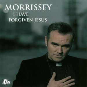 Album Morrissey - I Have Forgiven Jesus