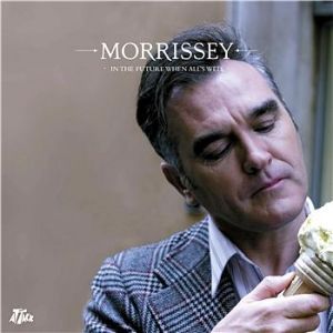 Album Morrissey - In the Future When All