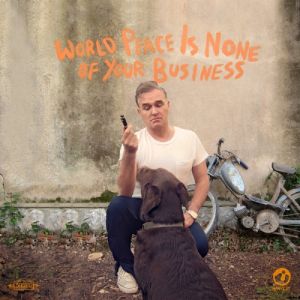 Morrissey : World Peace Is None of Your Business