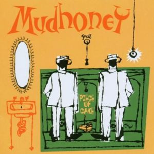 Album Piece of Cake - Mudhoney