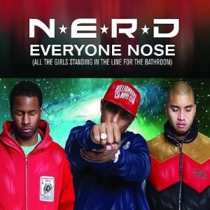 N*E*R*D Everyone Nose (All the Girls Standing in the Line for the Bathroom), 2008