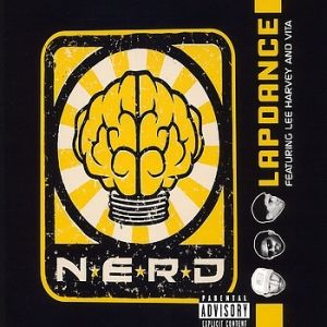 N*E*R*D Lapdance, 2001