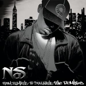 Album Nas - From Illmatic to Stillmatic: The Remixes