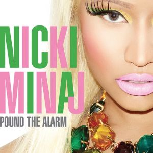 Nicki Minaj : Pound the Alarm