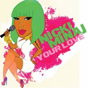 Nicki Minaj Your Love, 2010