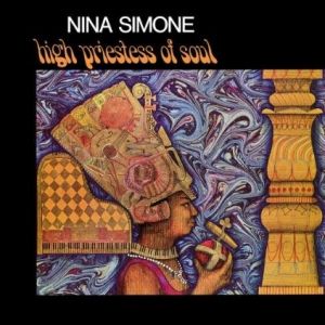 Nina Simone : High Priestess of Soul
