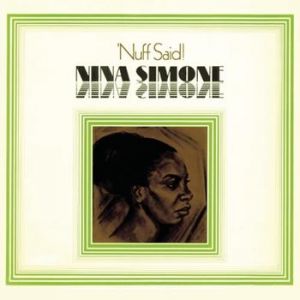 Nina Simone : 'Nuff Said!