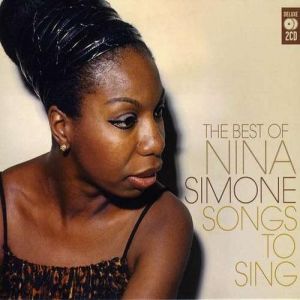 Album Songs to Sing: the Best of Nina Simone - Nina Simone
