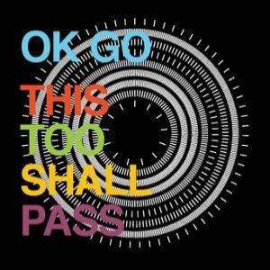 OK Go This Too Shall Pass, 2010