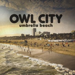 Album Owl City - Umbrella Beach