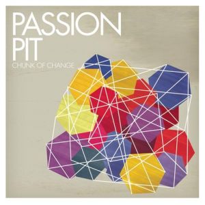 Passion Pit : Chunk of Change