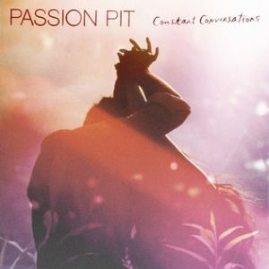 Passion Pit Constant Conversations, 2012