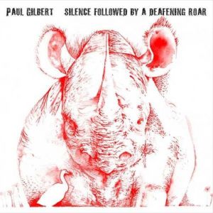 Paul Gilbert Silence Followed by a Deafening Roar, 2008