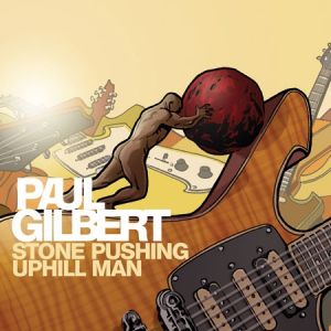 Album Paul Gilbert - Stone Pushing Uphill Man