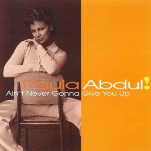 Paula Abdul : Ain't Never Gonna Give You Up