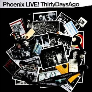 Album Phoenix - Live! Thirty Days Ago