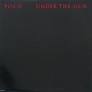 Album Poco - Under the Gun