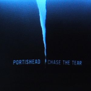 Portishead : Chase the Tear