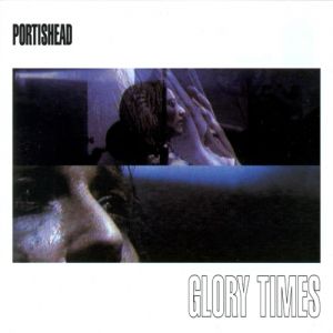 Album Portishead - Glory Times