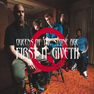Album First It Giveth - Queens of the Stone Age