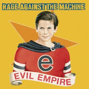 Album Rage Against the Machine - Evil Empire
