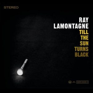 Ray LaMontagne Till the Sun Turns Black, 2006