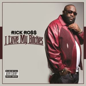 Album Rick Ross - I Love My Bitches