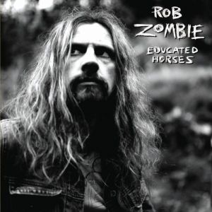 Album Educated Horses - Rob Zombie