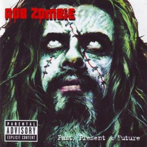 Album Rob Zombie - Past, Present & Future