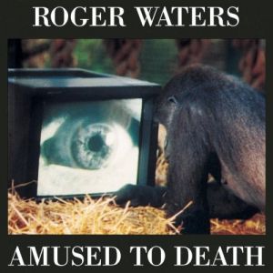 Roger Waters Amused to Death, 1992