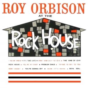 Roy Orbison at the Rock House - album