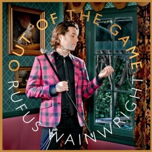 Rufus Wainwright Out of the Game, 2012