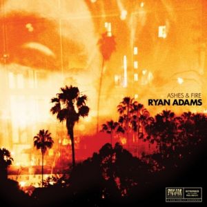 Album Ryan Adams - Ashes & Fire