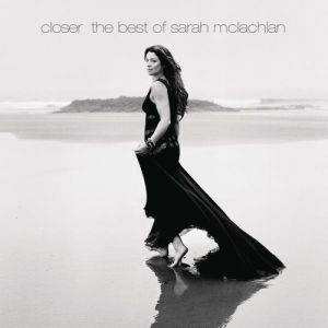 Album Sarah Mclachlan - Closer: The Best of Sarah McLachlan