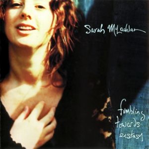 Sarah Mclachlan Fumbling Towards Ecstasy, 1993