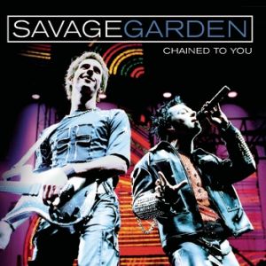 Savage Garden Chained to You, 2000