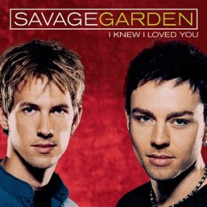 Album Savage Garden - I Knew I Loved You