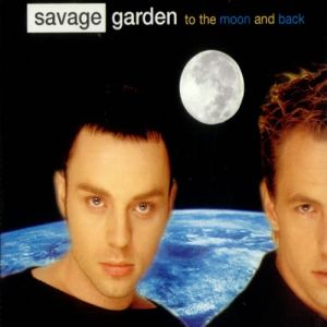 Savage Garden : To the Moon and Back