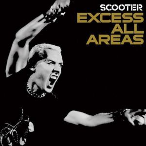 Album Scooter - Excess All Areas