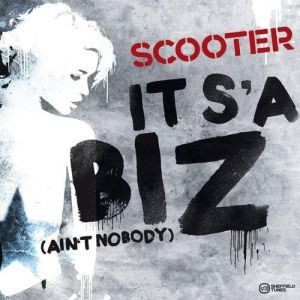 Album It's A Biz (Ain't Nobody) - Scooter