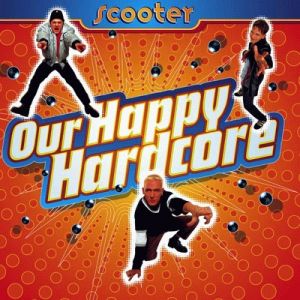 Album Our Happy Hardcore - Scooter