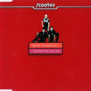 Album Scooter - We Are The Greatest/I Was Made For Lovin